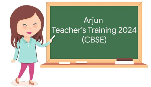 Arjun Teachers Training 2024 (CBSE)